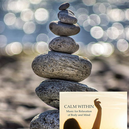 Calm Within: Music for Relaxation of Body and Mind - Perfect for Massage, Spa, Yoga, Meditation