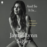 And So It Is...: A Memoir of Acceptance and Hope
