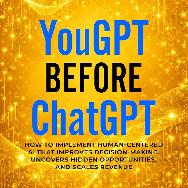YouGPT Before ChatGPT: How to Implement Human-Centered AI that Improves