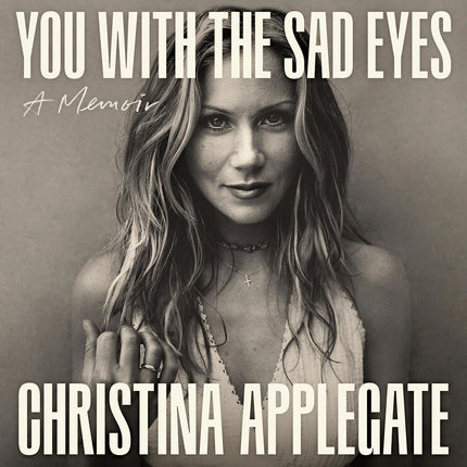 You with the Sad Eyes: A Memoir