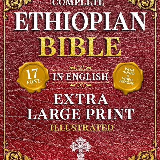 The Complete Ethiopian Bible in English (Extra-Large Print 17-Point Font, Illustrated) Includes Missing Apocrypha, Book