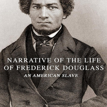 Narrative of the Life of Frederick Douglass, an American Slave